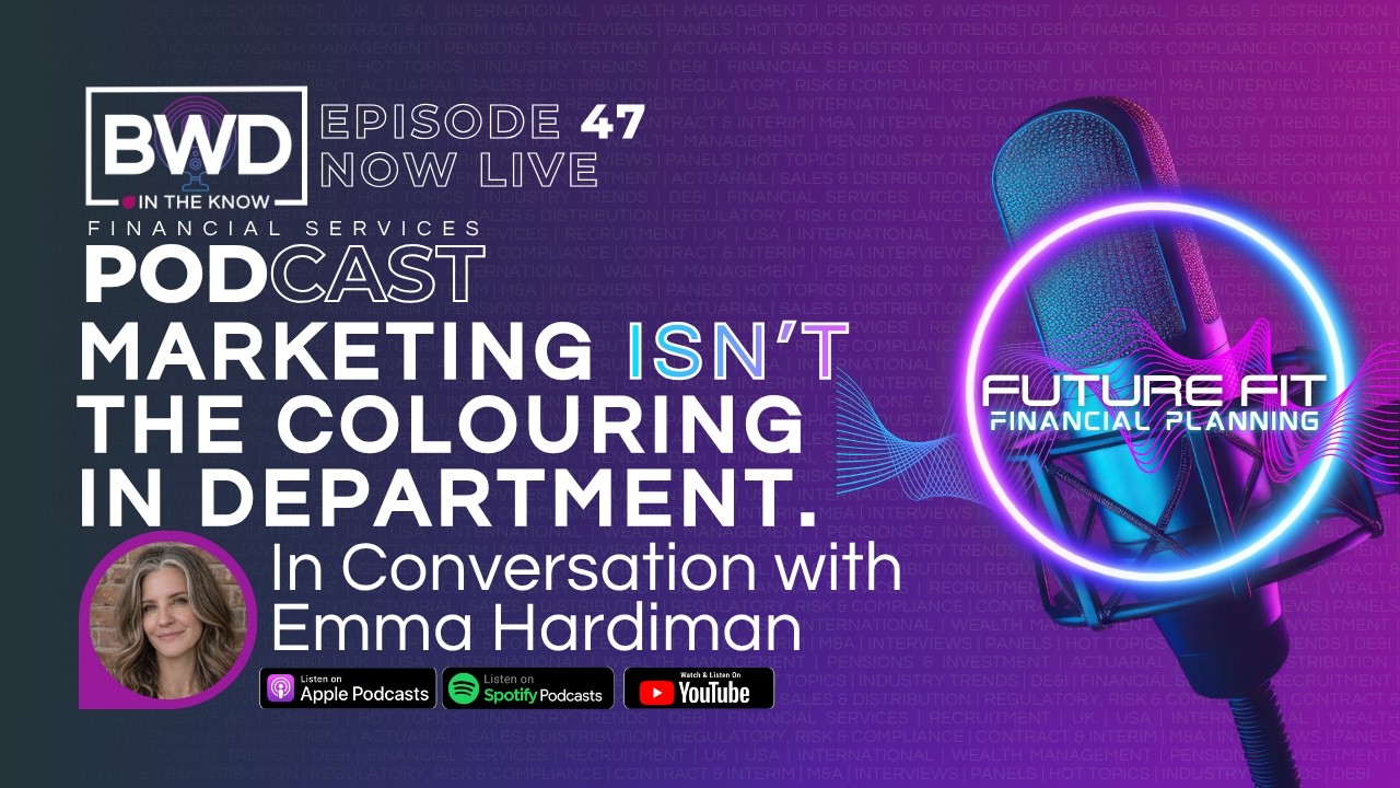 BWD IN THE KNOW EP47 | Future Fit Financial Planning with Emma Hardiman