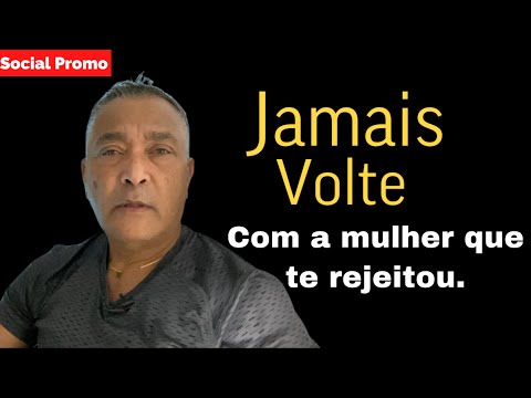 DON'T GO BACK TO THE WOMAN WHO REJECTED YOU