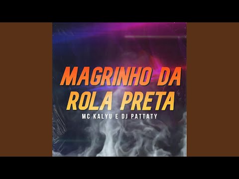 Magrinho da Rola Preta