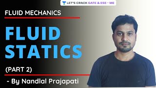 L 6 | Fluid Statics (Part 2) | Fluid Mechanics | GATE & ESE 2021 | Nandlal Prajapati