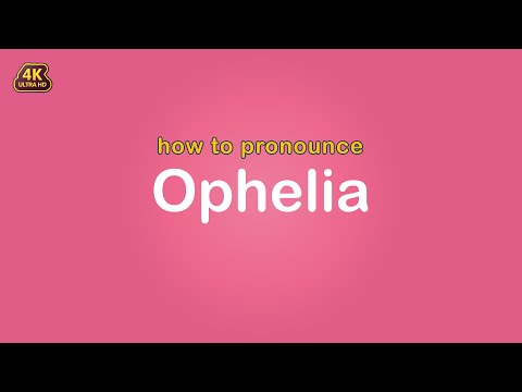 how to pronounce Ophelia 【Name】