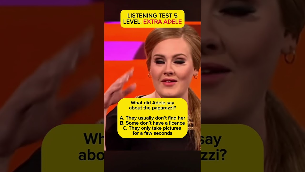 Listening Test 5 - Level: Extra Adele