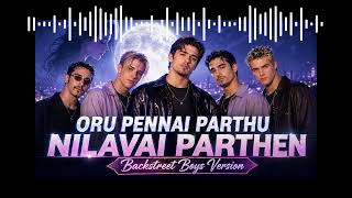 Download lagu Oru Pennai Parthu Nilavai Parthen | Backstreet Boys Version mp3 Download lagu Oru Pennai Parthu Nilavai Parthen | Backstreet Boys Version mp3