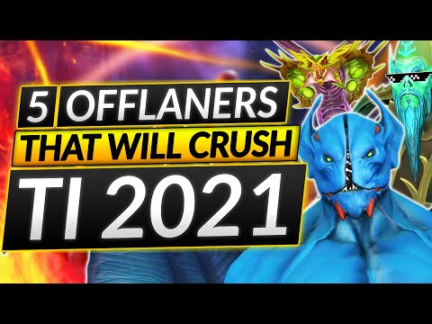 Top 5 OFFLANE Heroes that WILL DOMINATE The International 2021 - Dota 2 Guide