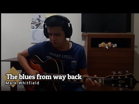 The blues from way back - Mark Whitfield full transcription