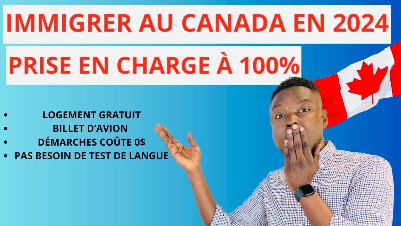 J'AI IMMIGRÉ AU CANADA AVEC UNE PRISE EN CHARGE À 100% ET SANS RIEN PAYER