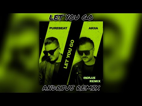 Purebeat, AKIIA - Let You Go (ANDRJUS Remix)