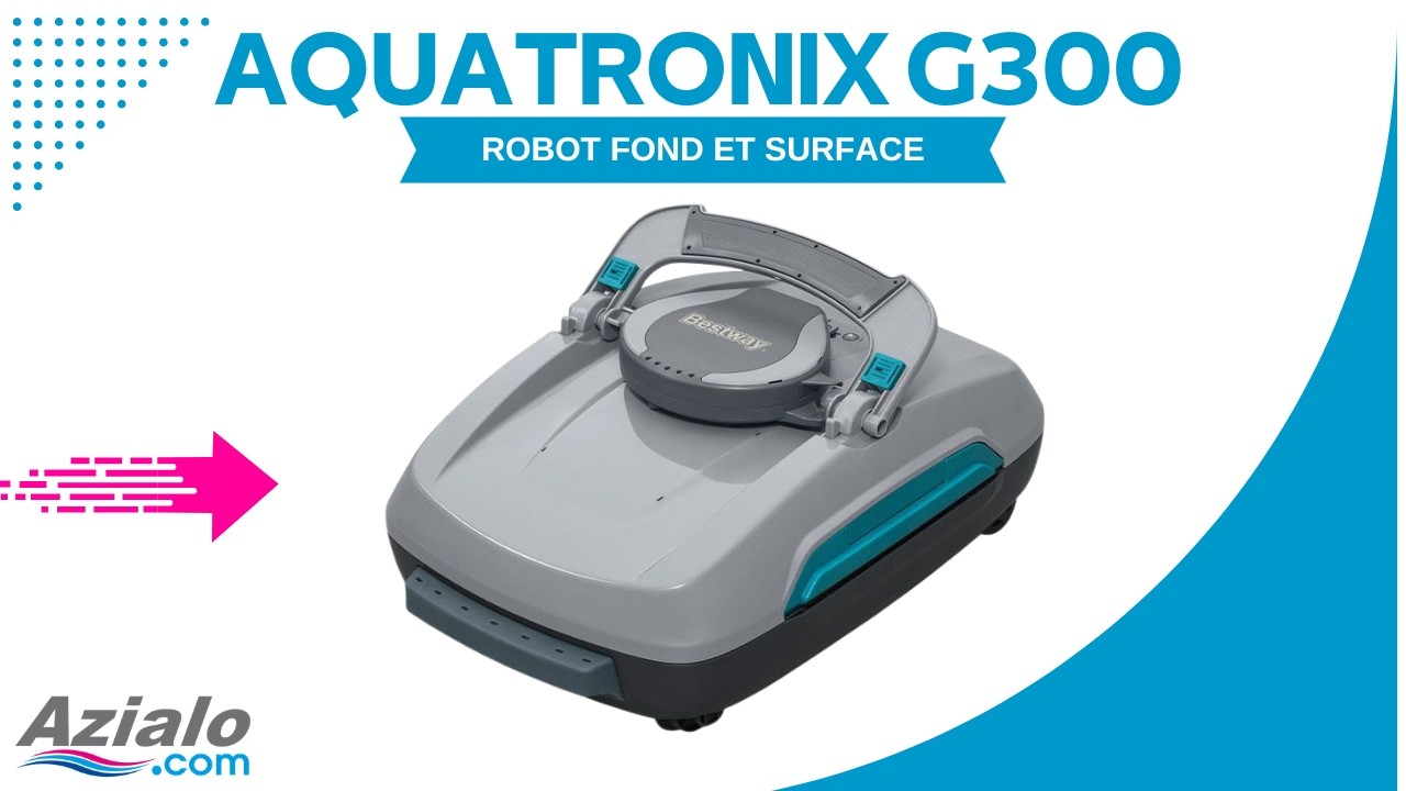 Robot Aquatronix G300 Bestway Fond et Surface