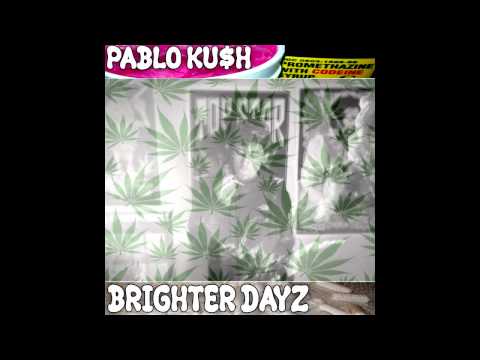 PABLO KUSH - Brighter Dayz