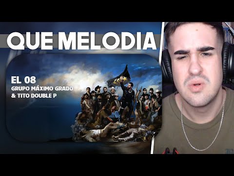 REACCIÓN a Grupo Máximo Grado x Tito Double P - El 08 (Lyric Video)