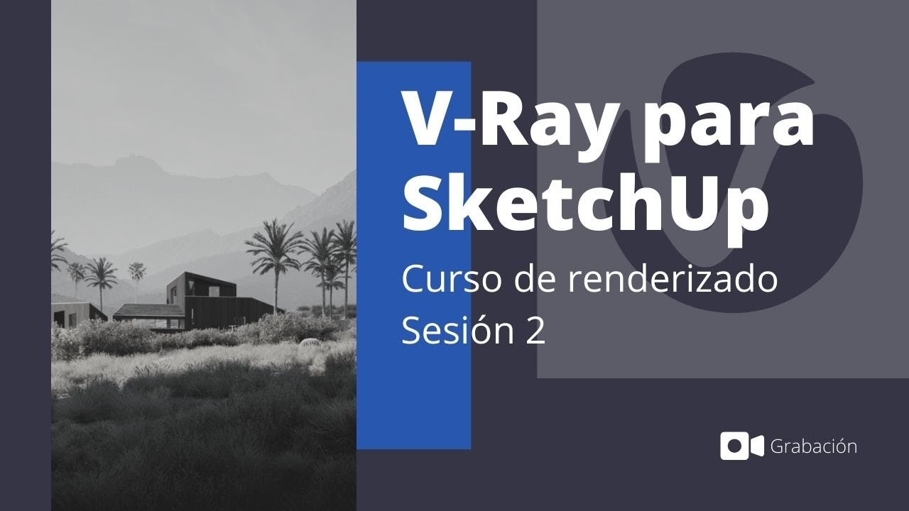 Sessão 2 | V-Ray para SketchUp - Curso de modelação
