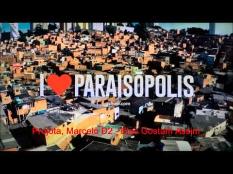 Projota, Marcelo D2 - Elas Gostam Assim Tema I love Paraisopólis