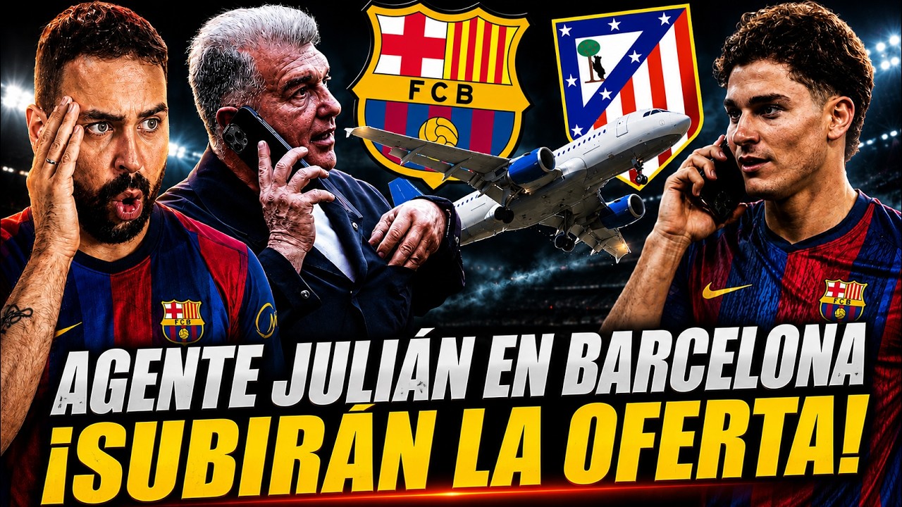 💣Los AGENTES de JULIÁN ÁLVAREZ a BARCELONA ¡SUBIRÁN OFERTA para FICHARLO! OFENSIVA FINAL