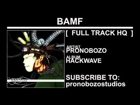 10 Pronobozo - Hackwave - BAMF [FULL TRACK HQ]