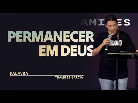 PERMANECER EM DEUS | PALAVRA THAMIRES GARCIA