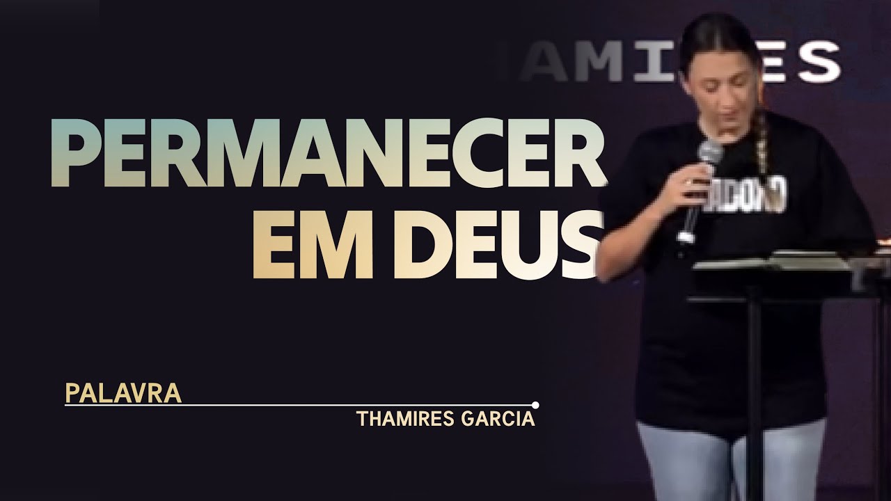 PERMANECER EM DEUS | PALAVRA THAMIRES GARCIA