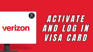 HOW TO ACTIVATE AND LOG IN TO VERIZON VISA CARD