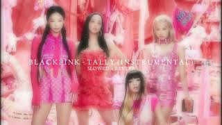 Download lagu BLACKPINK - Tally (INSTRUMENTAL slowed reverb) mp3 Download lagu BLACKPINK - Tally (INSTRUMENTAL slowed reverb) mp3