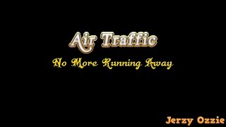 Air Traffic - No More Running Away And Lyrics