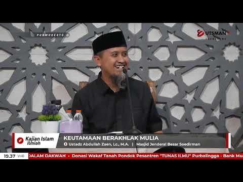 LIVE Keutamaan Berakhlak Mulia - Ustadz Abdullah Zaen, Lc. M.A