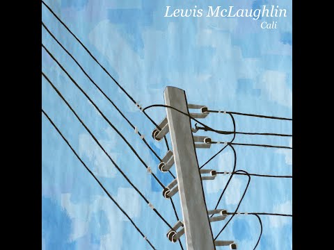 Lewis McLaughlin - Cali (Lockdown Music Video)