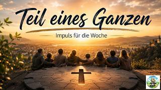Teil eines Ganzen - Impuls für die Woche - August (2) - von Pastor Bernd