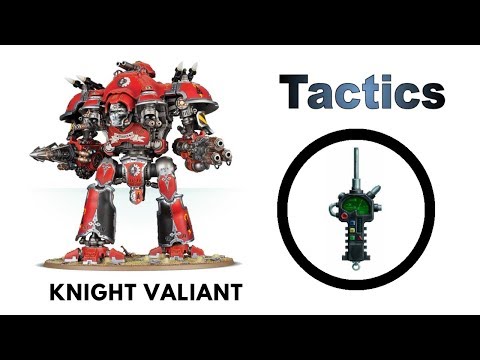 Knight Valiant: Rules, Review + Tactics - Imperial Knights Codex Strategy Guide