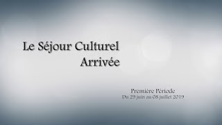 Séjour Culturel 2019 - (Arrivée 1ère période)