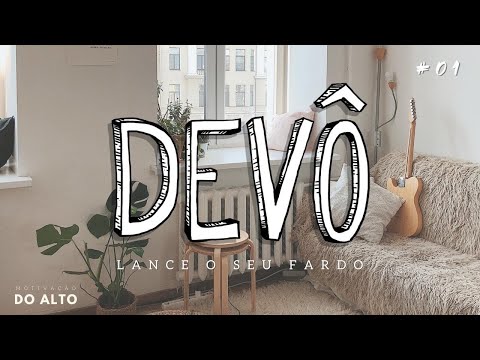 LANCE O SEU FARDO | DEVÔ #01 | DEVOCIONAL DIÁRIO