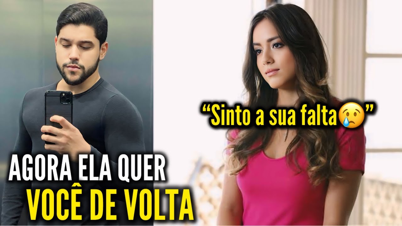 COMO FAZER ELA QUERER VOCÊ DE VOLTA (Toda vez)
