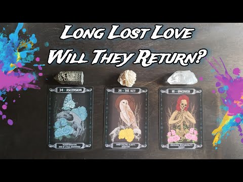 💔 Long Lost Love | Will They Return To Your Life? 🥺 Will They Stay?  Pick A Card Love Reading