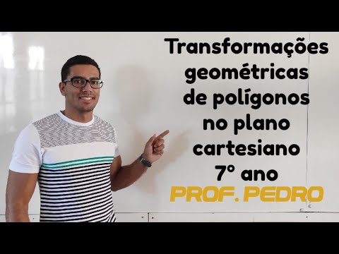 Transformações geométrica de polígonos no plano cartesiano - 7° ano