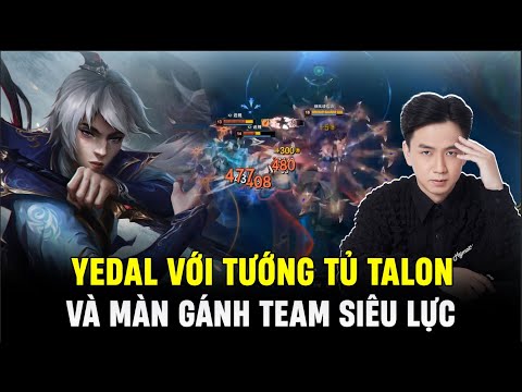 Định Nghĩa Sát Thủ Đích Thực Với Màn Gánh Team Siêu Lực Của Yedal Với Tướng Tủ Talon
