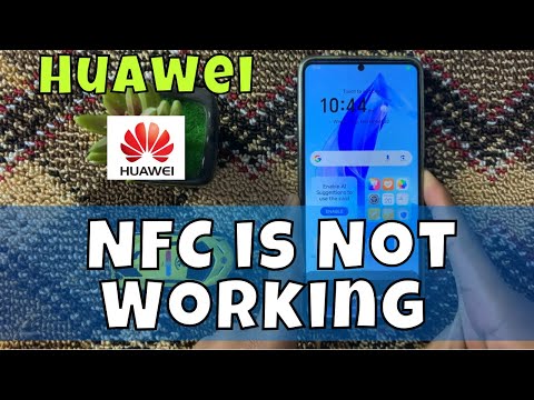How To Fix If NFC is Not Working On Huawei Mobile