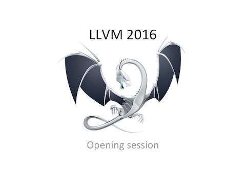 2016 EuroLLVM Developers' Meeting : Arnaud de Grandmaison "Opening session"