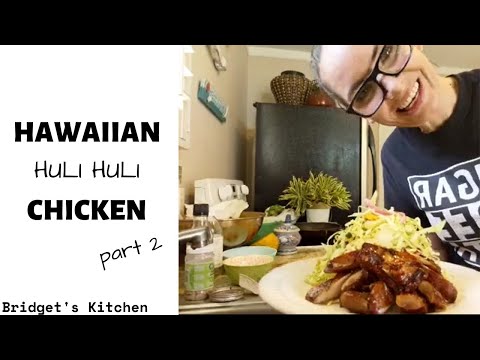 How To Make Hawaiian Huli Huli Chicken || Part 2 Of 2 || Bridget's Little Hawaiian Kitchen