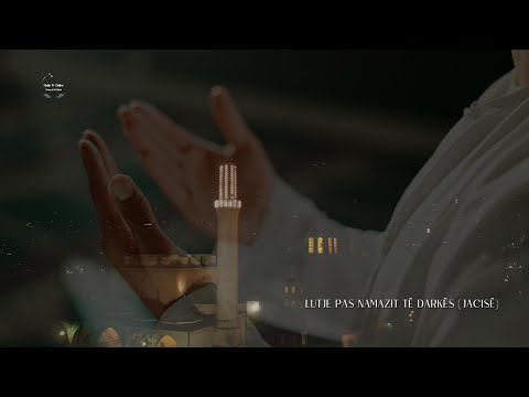 LUTJE PAS NAMAZIT TË DARKËS - JACISË