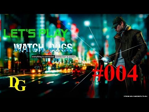 Watch Dogs #004 - Jetzt hacken wir! - Deutsch / HD+ [ULTRA] - Let's Play Watch Dogs