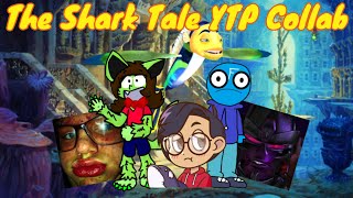 The Shark Tale YTP Collab (NOT FOR KIDS)
