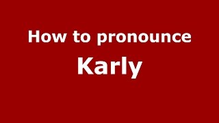 How to pronounce Karly