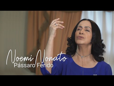 Noemi Nonato - Pássaro Ferido (Vídeo Oficial)