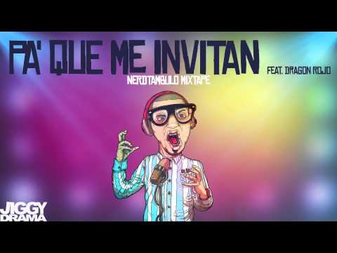 Pa' Que Me Invitan - Jiggy D. Feat. Dragon Rojo [Audio Oficial] [Nerdtambulo Mixtape]