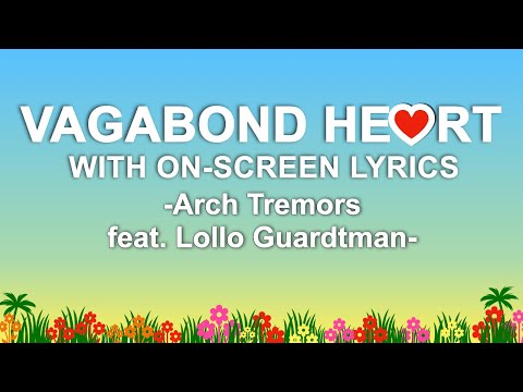 VAGABOND HEART - Lyrics || Arch Tremors Feat. Lollo Gardtman