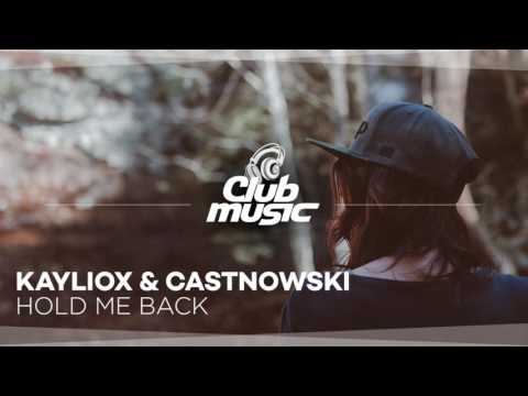 Kayliox & CastNowski - Hold Me Back