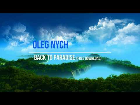 Oleg Nych - Back To Paradise (Free Download)