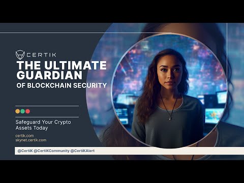CertiK: The Ultimate Guardian of Blockchain Security! | Safeguard Your Crypto Assets Today