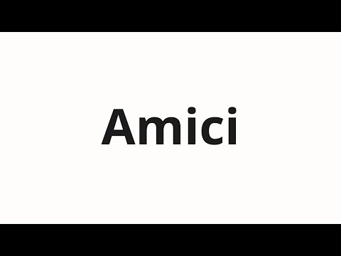 How to pronounce Amici