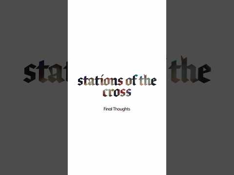 Stations of the Cross with Matt Maher: Final Thoughts image