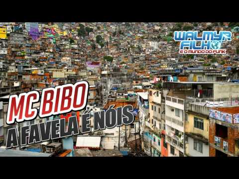 MC Bibo - A Favela É Nóis