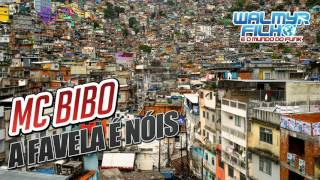 MC Bibo - A Favela É Nóis